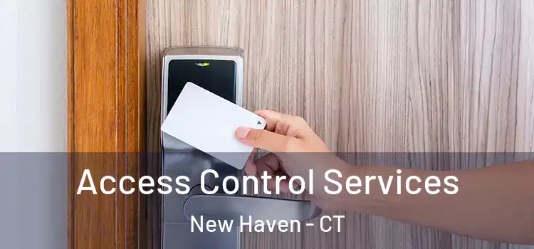  Access Control Services New Haven - CT