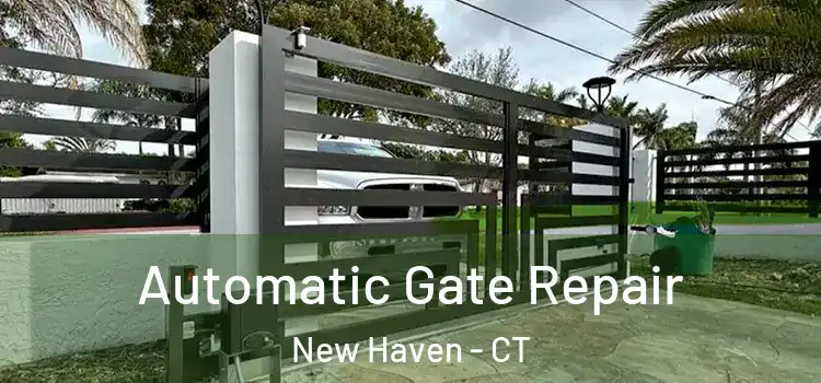  Automatic Gate Repair New Haven - CT