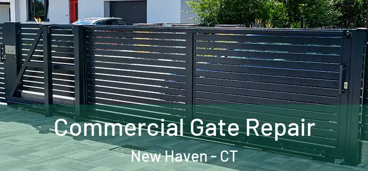 Commercial Gate Repair New Haven - CT