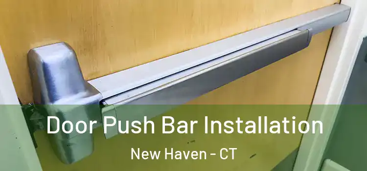  Door Push Bar Installation New Haven - CT