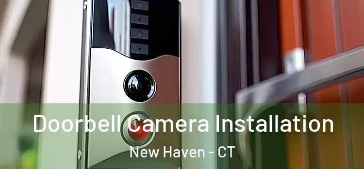  Doorbell Camera Installation New Haven - CT