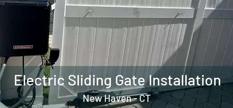  Electric Sliding Gate Installation New Haven - CT