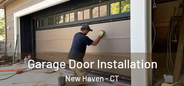  Garage Door Installation New Haven - CT