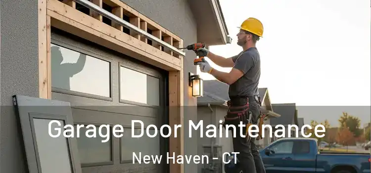 Garage Door Maintenance New Haven - CT