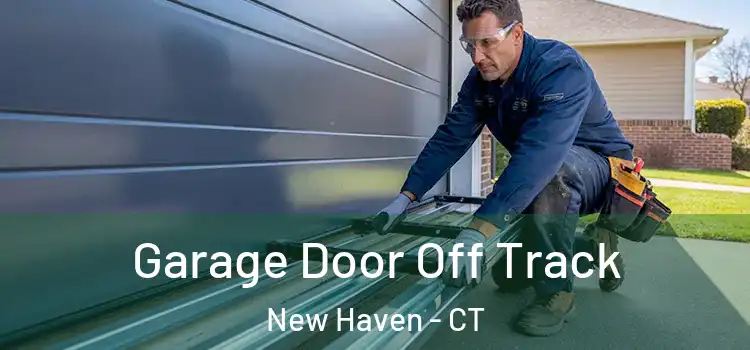  Garage Door Off Track New Haven - CT