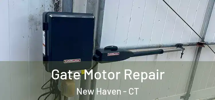  Gate Motor Repair New Haven - CT