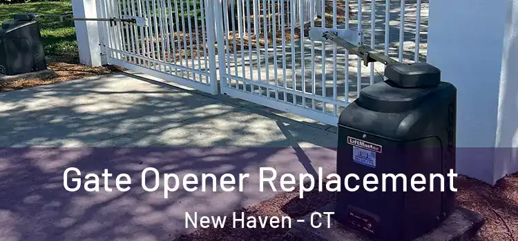  Gate Opener Replacement New Haven - CT