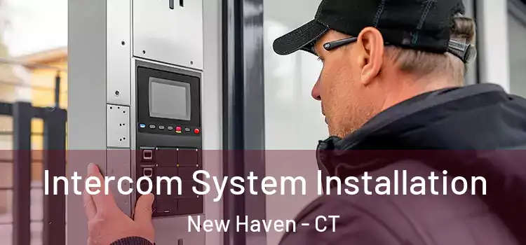  Intercom System Installation New Haven - CT