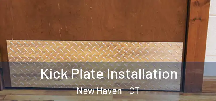 Kick Plate Installation New Haven - CT