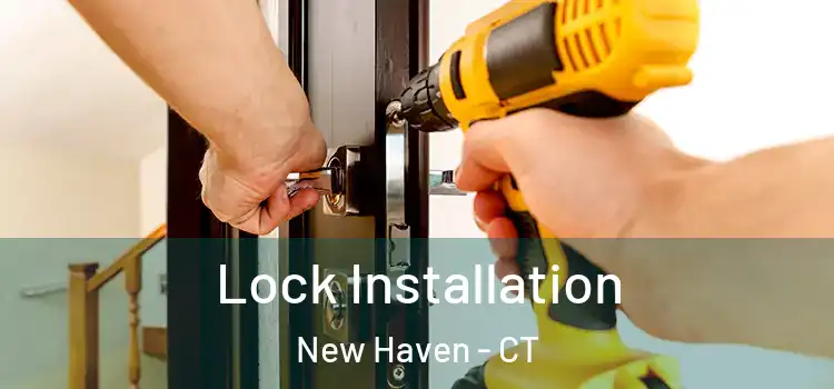  Lock Installation New Haven - CT
