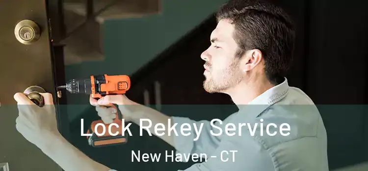  Lock Rekey Service New Haven - CT