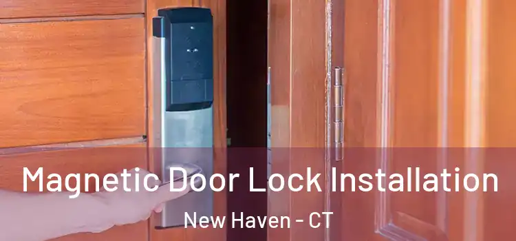  Magnetic Door Lock Installation New Haven - CT