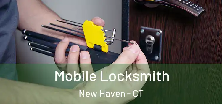  Mobile Locksmith New Haven - CT