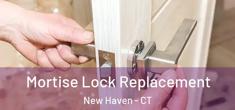  Mortise Lock Replacement New Haven - CT