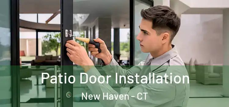  Patio Door Installation New Haven - CT