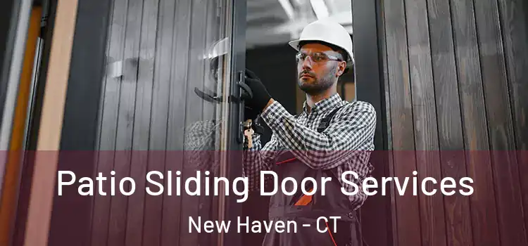 Patio Sliding Door Services New Haven - CT