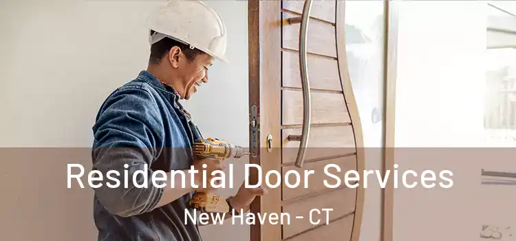 Residential Door Services New Haven - CT