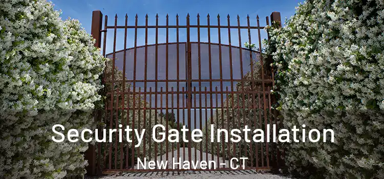  Security Gate Installation New Haven - CT