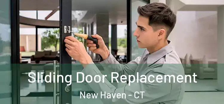  Sliding Door Replacement New Haven - CT