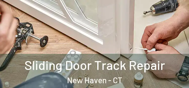 Sliding Door Track Repair New Haven - CT